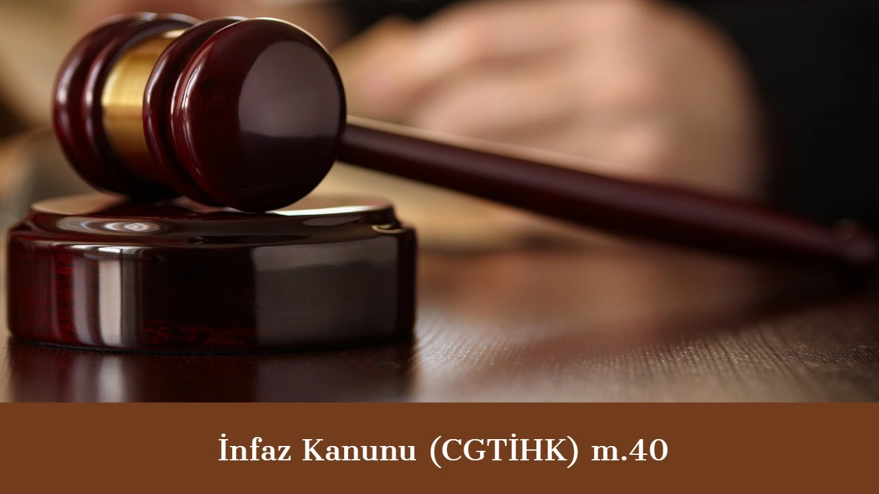 İnfaz Kanunu Madde 40  Bazı Etkinliklere Katılmaktan Alıkoyma